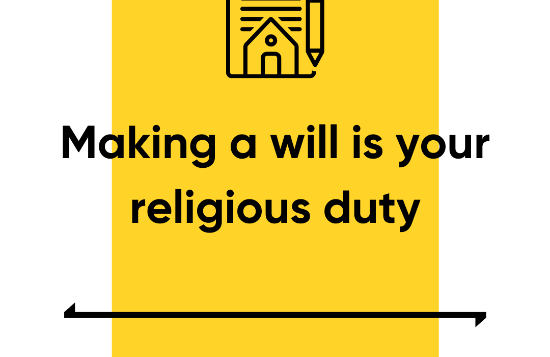 Making a Will is Your Religious Duty